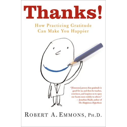Thanks!: How Practicing Gratitude Can Make You Happier - Paperback