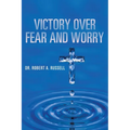 Victory Over Fear and Worry - Paperback