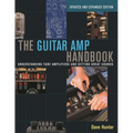 The Guitar Amp Handbook: Understanding Tube Amplifiers and Getting Great Sounds - Paperback