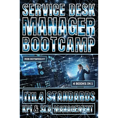 Service Desk Manager Bootcamp: ITIL 4 Standards, KPI & SLA Management - Paperback