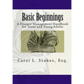 Basic Beginnings: A Finance Management Handbook for Teens and Young Adults - Paperback