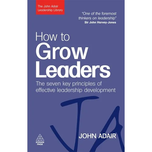 How to Grow Leaders: The Seven Key Principles of Effective Leadership Development - Paperback