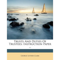 Trusts and Duties of Trustees: Instruction Paper ... - Paperback