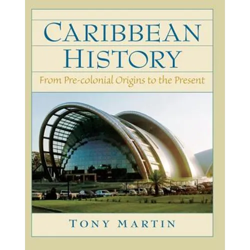 Caribbean History: From Pre-Colonial Origins to the Present - Paperback