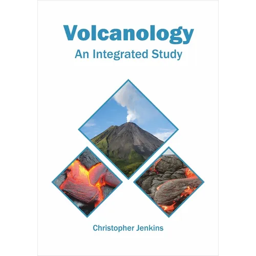 Volcanology: An Integrated Study - Hardcover