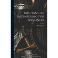 Mechanical Engineering for Beginners - Hardcover