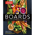 Boards: Stylish Spreads for Casual Gatherings - Hardcover