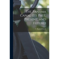 The Panama Canal (its Past, Present, and Future) - Paperback