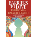 Barriers to Love: Embracing a Bisexual Identity - Paperback