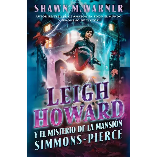 Leigh Howard and the Ghosts of Simmons-Pierce Manor: Leigh Howard Y El Misterio de la Mansión Simmons-Pierce / (Spanish Edition) - Paperback