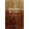 Suffering, Not Power: Atonement in the Middle Ages - Paperback