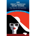 100 Great American Short Stories: Bierce, Chopin, Crane, Hawthorne, Hemingway, London, Melville, Poe, Twain, Wharton & More - Paperback