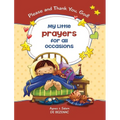 My Little Prayers for All Occasions: Please and Thank You, God! - Hardcover