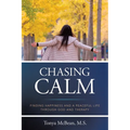 Chasing Calm: Finding Happiness and a Peaceful Life Through God and Therapy - Paperback