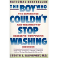 The Boy Who Couldn't Stop Washing: The Experience and Treatment of Obsessive-Compulsive Disorder - Paperback