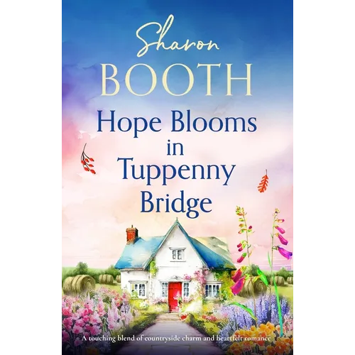 Hope Blooms in Tuppenny Bridge: A Touching Blend of Countryside Charm and Heartfelt Romance - Paperback