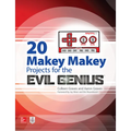 20 Makey Makey Projects for the Evil Genius - Paperback