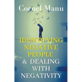 Identifying Negative People & Dealing With Negativity - Paperback