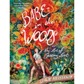 Babe in the Woods: Or, the Art of Getting Lost - Paperback