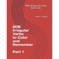 208 Irregular Verbs to Color and Remember: With 8 Easy-to-Learn Verb Lists - Paperback