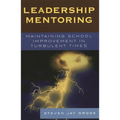 Leadership Mentoring: Maintaining School Improvement in Turbulent Times - Paperback
