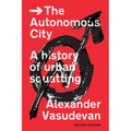 The Autonomous City: A History of Urban Squatting - Paperback