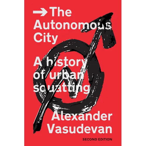 The Autonomous City: A History of Urban Squatting - Paperback