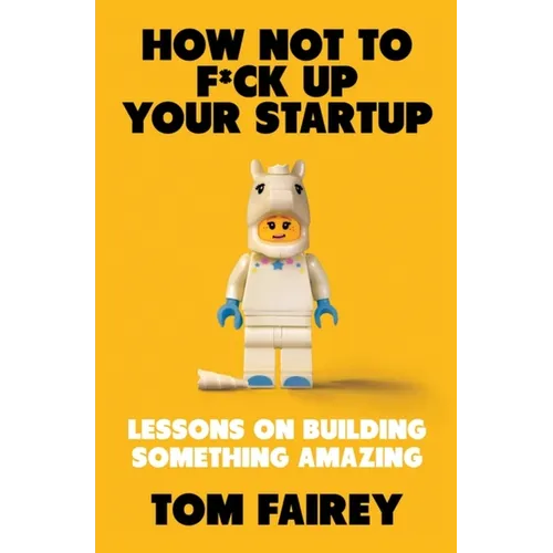 How Not to F*ck Up Your Startup - Paperback