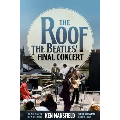 The Roof: The Beatles' Final Concert - Hardcover