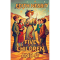 Five Children And It(Illustrated) - Paperback