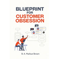 Blueprint for Customer Obsession - Paperback