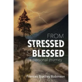 From Stressed to Blessed: A Personal Journey - Paperback