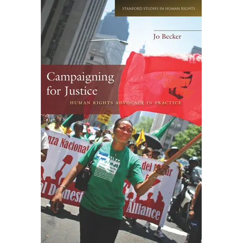 Campaigning for Justice: Human Rights Advocacy in Practice - Hardcover
