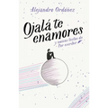 Ojalá Te Enamores / I Hope You Fall in Love - Paperback