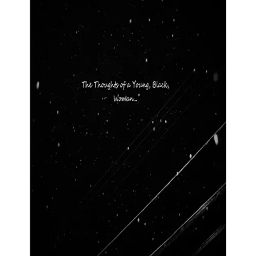 The thoughts of a young, black, woman. - Paperback