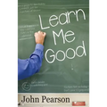 Learn Me Good - Paperback
