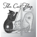 The Cat Flap: A Tale of Harmony and Balance - Hardcover