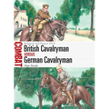 British Cavalryman Vs German Cavalryman: Belgium and France 1914 - Paperback