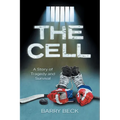 The Cell: A Story Of Tragedy And Survival - Hardcover