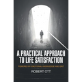 A Practical Approach to Life Satisfaction: Powered by Emotional Knowledge and Grit - Paperback