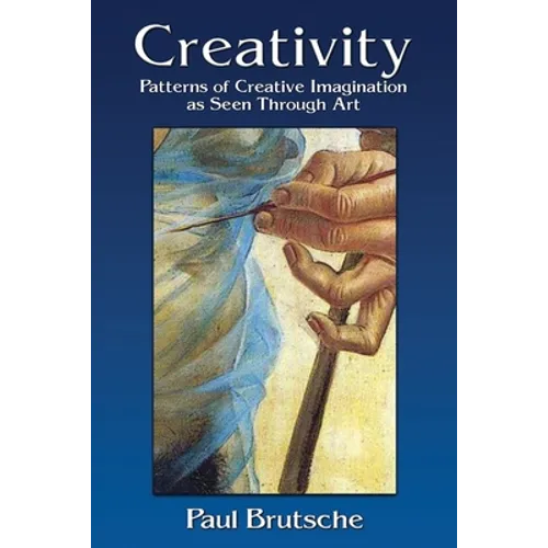 Creativity: Patterns of Creative Imagination as Seen Through Art - Paperback
