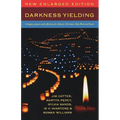 Darkness Yielding: Liturgies, Prayers and Reflections for Christmas, Holy Week and Easter - Paperback