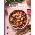 The Ultimate Plant-Based Cookbook: 100 Nourishing Recipes for Every Meal - Paperback