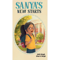 Sanya's New Starts: An Easy to Read, Diverse Chapter Book about Belonging - Hardcover
