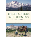 Three Sisters Wilderness: A History - Paperback