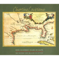 Charting Louisiana: Five Hundred Years of Maps - Hardcover