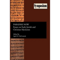Paradise Now: Essays on Early Jewish and Christian Mysticism - Paperback