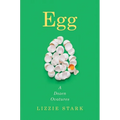 Egg: A Dozen Ovatures - Hardcover