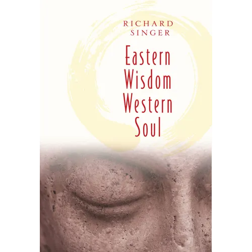 Eastern Wisdom Western Soul: 111 Meditations for Everyday Enlightenment - Paperback