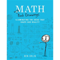 Math with Bad Drawings: Illuminating the Ideas That Shape Our Reality - Hardcover